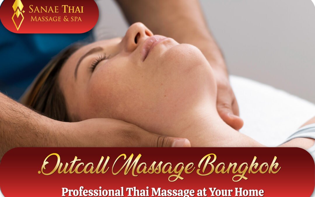 Outcall Massage Bangkok Professional Thai Massage at Home