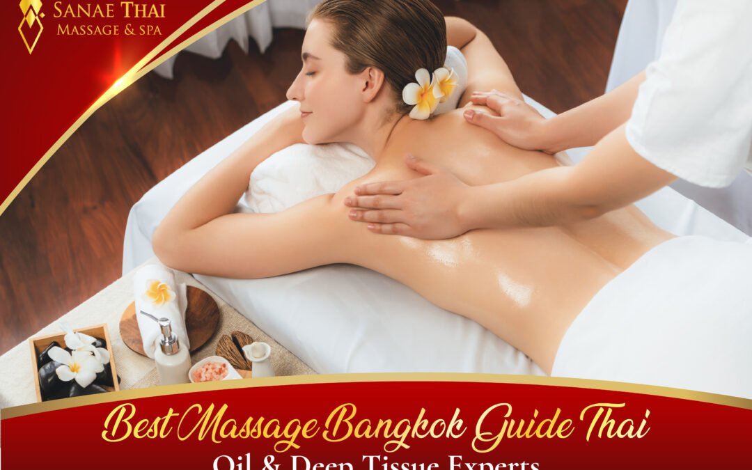 Best Massage Bangkok Guide Thai, Oil & Deep Tissue Experts