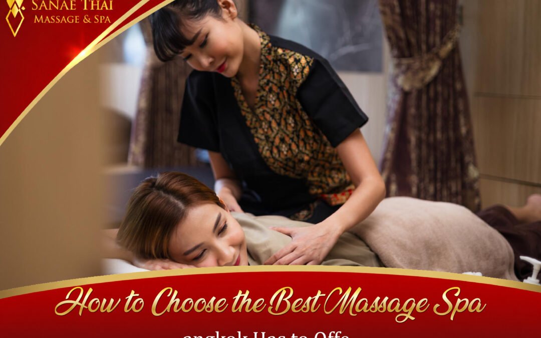 How to Choose the Best Massage Spa Bangkok Has to Offer