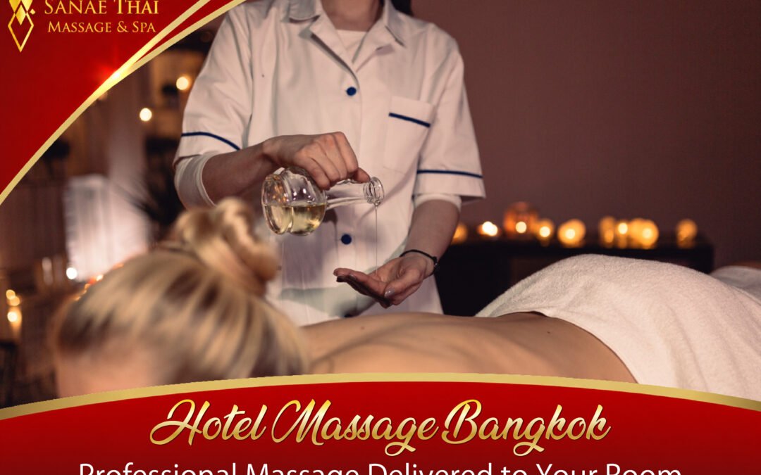 Hotel Massage Bangkok – Professional Massage Delivered to Your Room