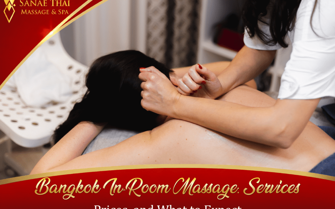 Bangkok In-Room Massage: Services, Prices, and What to Expect